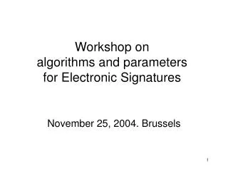 Workshop on algorithms and parameters for Electronic Signatures