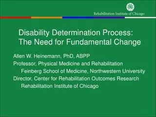 Disability Determination Process: The Need for Fundamental Change