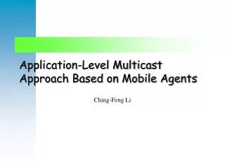 Application-Level Multicast Approach Based on Mobile Agents