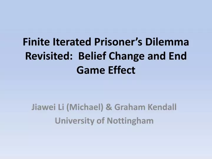 finite iterated prisoner s dilemma revisited belief change and end game effect