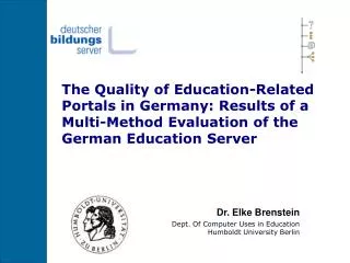 Dr. Elke Brenstein Dept. Of Computer Uses in Education Humboldt University Berlin