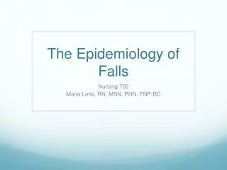 The Epidemiology of Falls
