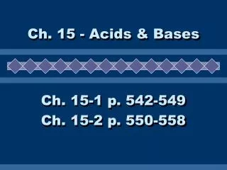 Ch. 15 - Acids &amp; Bases