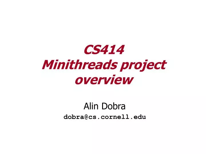 cs414 minithreads project overview