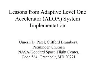Lessons from Adaptive Level One Accelerator (ALOA) System Implementation