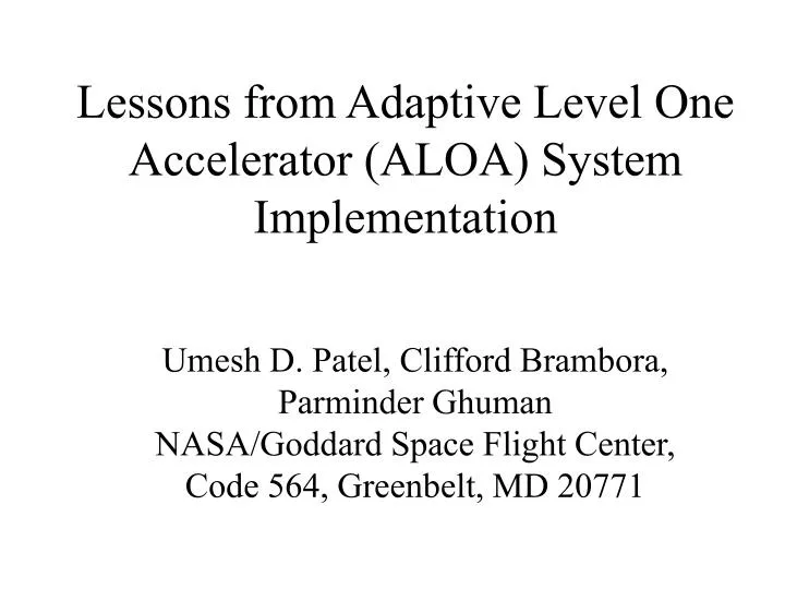 lessons from adaptive level one accelerator aloa system implementation