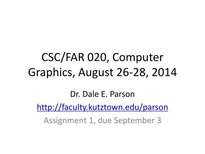 csc far 020 computer graphics august 26 28 2014