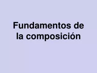fundamentos de la composici n