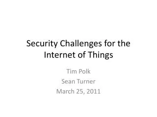 Security Challenges for the Internet of Things