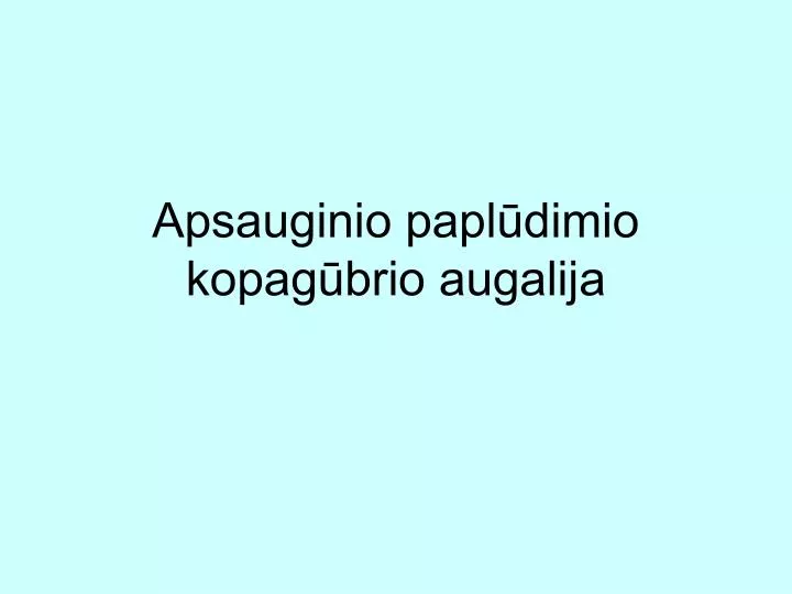 apsauginio papl dimio kopag brio augalija