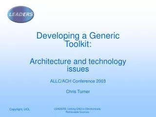 Developing a Generic Toolkit: Architecture and technology issues ALLC/ACH Conference 2003