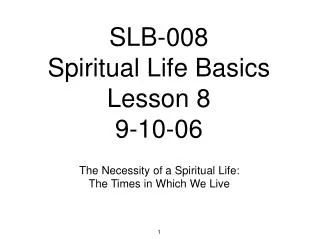 SLB-008 Spiritual Life Basics Lesson 8 9-10-06
