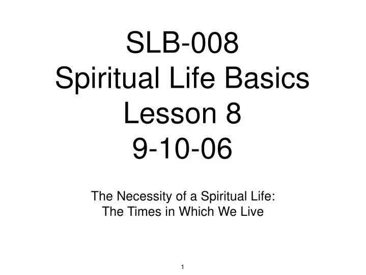 slb 008 spiritual life basics lesson 8 9 10 06
