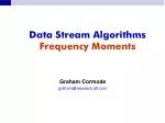 Data Stream Algorithms Frequency Moments