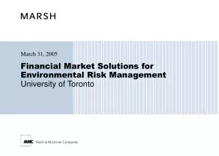 Financial Market Solutions for Environmental Risk Management University of Toronto