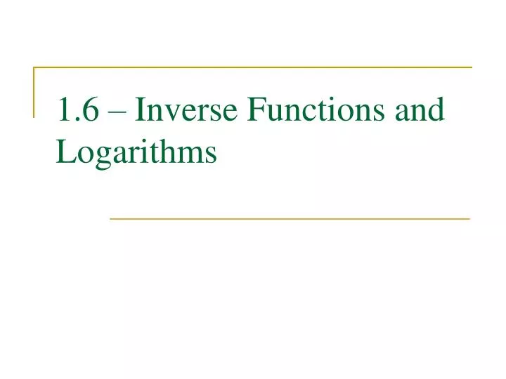 1 6 inverse functions and logarithms