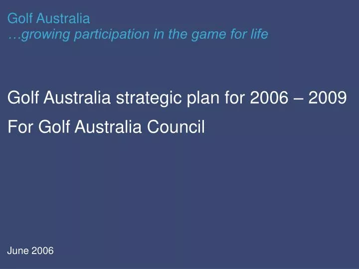 golf australia strategic plan for 2006 2009 for golf australia council