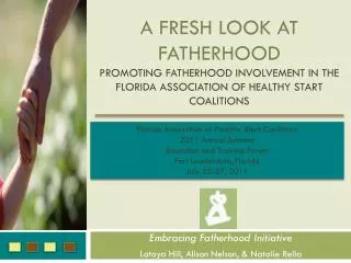 Embracing Fatherhood Initiative Latoya Hill, Alison Nelson, &amp; Natalie Rella