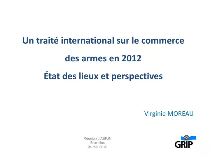 un trait international sur le commerce des armes en 2012 tat des lieux et perspectives
