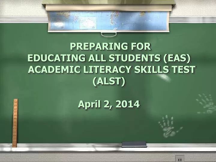 preparing for educating all students eas academic literacy skills test alst april 2 2014