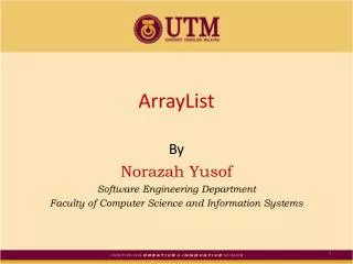 ArrayList By Norazah Yusof Software Engineering Department