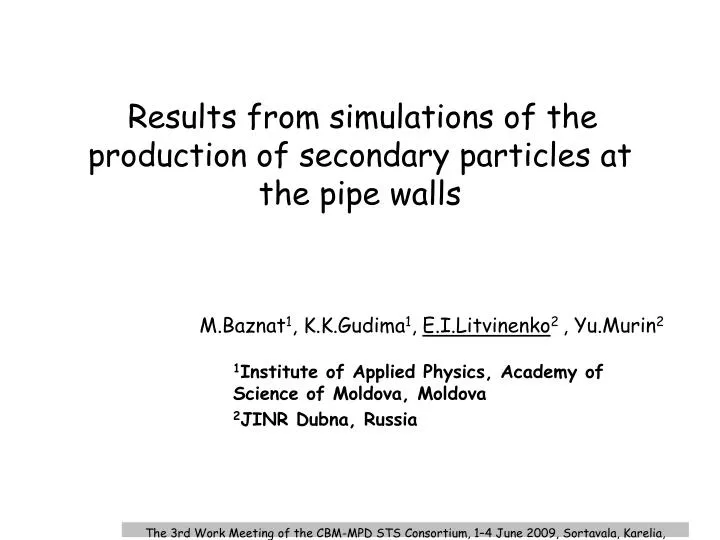 results from simulations of the production of secondary particles at the pipe walls