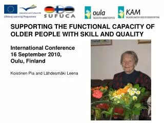 SUPPORTING THE FUNCTIONAL CAPACITY OF OLDER PEOPLE WITH SKILL AND QUALITY