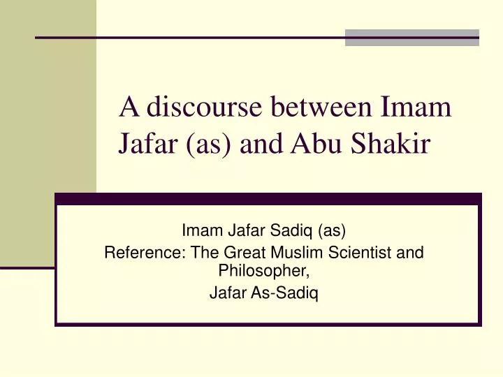 a discourse between imam jafar as and abu shakir