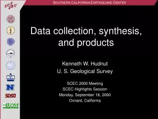 Data collection, synthesis, and products