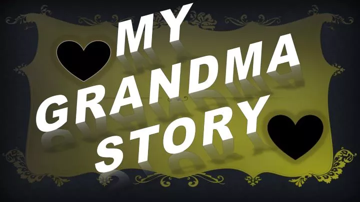 my grandma story