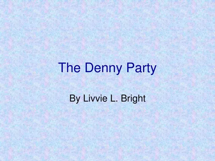 the denny party