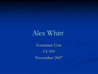 Grammar Unit CI 350 November 2007
