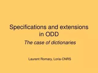 Specifications and extensions in ODD