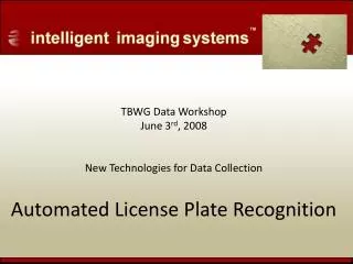 TBWG Data Workshop June 3 rd , 2008 New Technologies for Data Collection