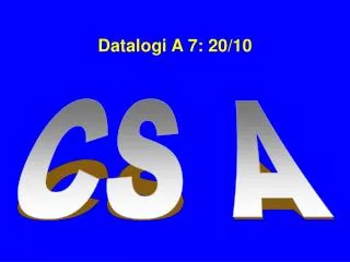 Datalogi A 7: 20/10