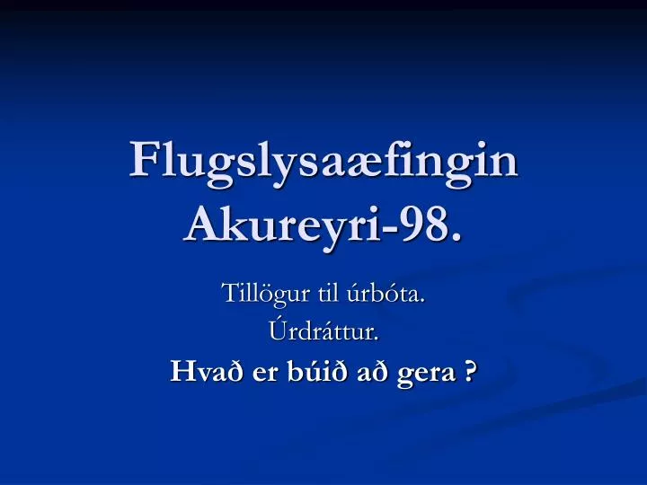 flugslysa fingin akureyri 98