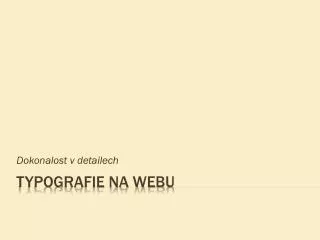 dokonalost v detailech