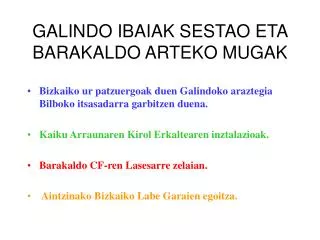 GALINDO IBAIAK SESTAO ETA BARAKALDO ARTEKO MUGAK