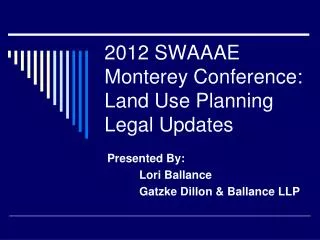 2012 SWAAAE Monterey Conference: Land Use Planning Legal Updates