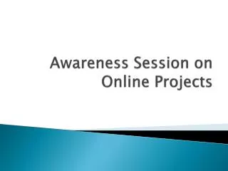 Awareness Session on Online Projects