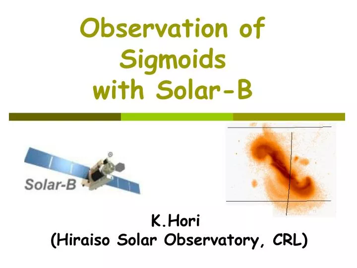 observation of sigmoids with solar b