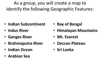 As a group, you will create a map to identify the following Geographic Features: