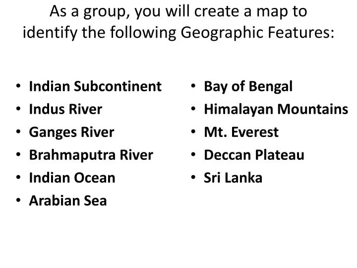 as a group you will create a map to identify the following geographic features
