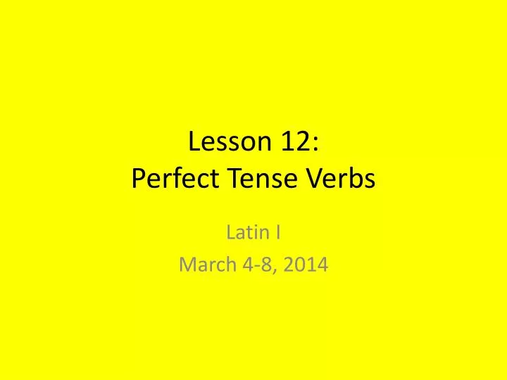 lesson 12 perfect tense verbs