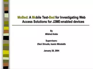 MoBed: A Mo bile Test- Bed for Investigating Web Access Solutions for J2ME-enabled devices By