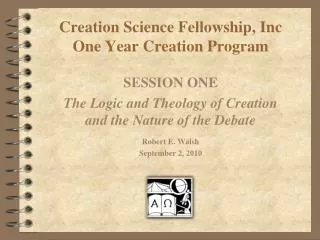 Creation Science Fellowship, Inc One Year Creation Program