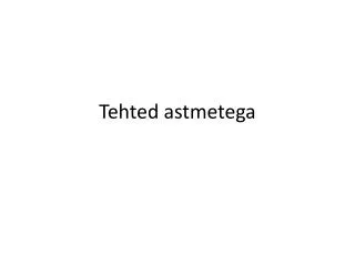 tehted astmetega