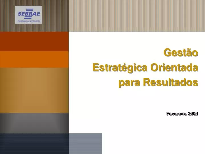 gest o estrat gica orientada para resultados fevereiro 2009