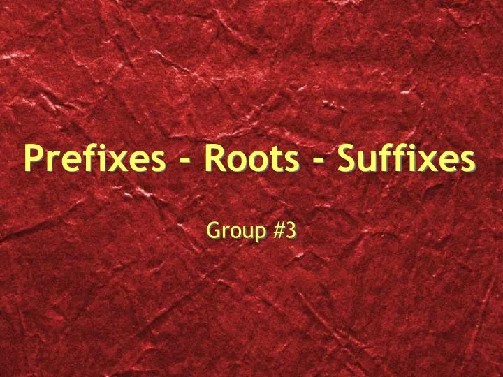 prefixes roots suffixes