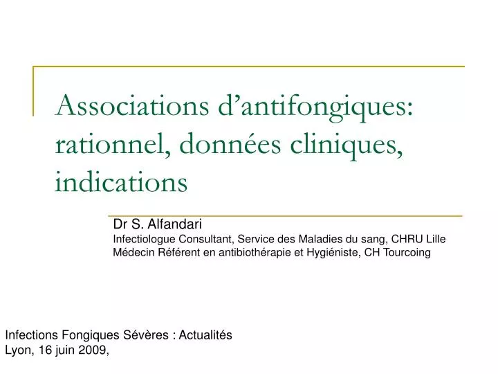 associations d antifongiques rationnel donn es cliniques indications